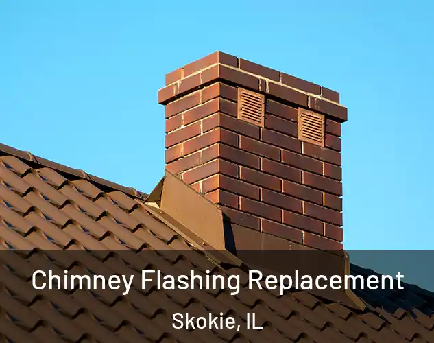  Chimney Flashing Replacement Skokie, IL
