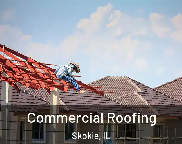  Commercial Roofing Skokie, IL