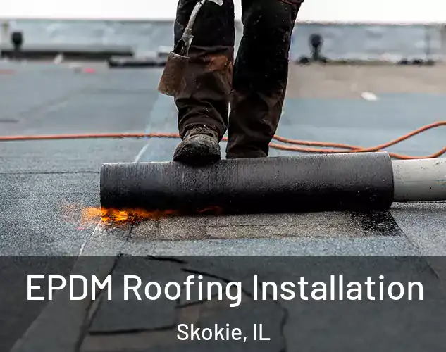  EPDM Roofing Installation Skokie, IL