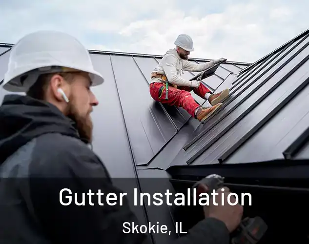  Gutter Installation Skokie, IL