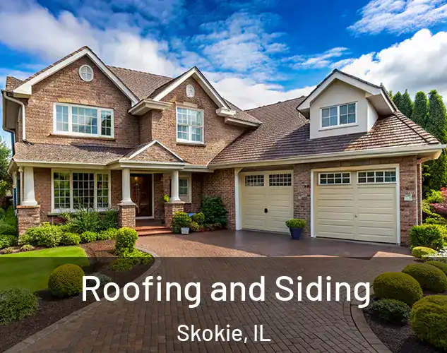  Roofing and Siding Skokie, IL