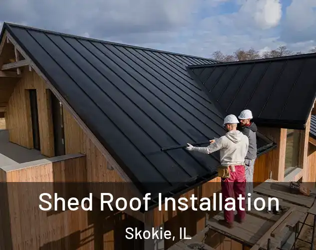  Shed Roof Installation Skokie, IL